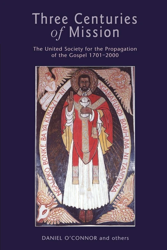 Three Centuries of Mission: The United Society for the Propagation of the Gospel 1701-2000 (Continuum Biblical studies) - Image 1