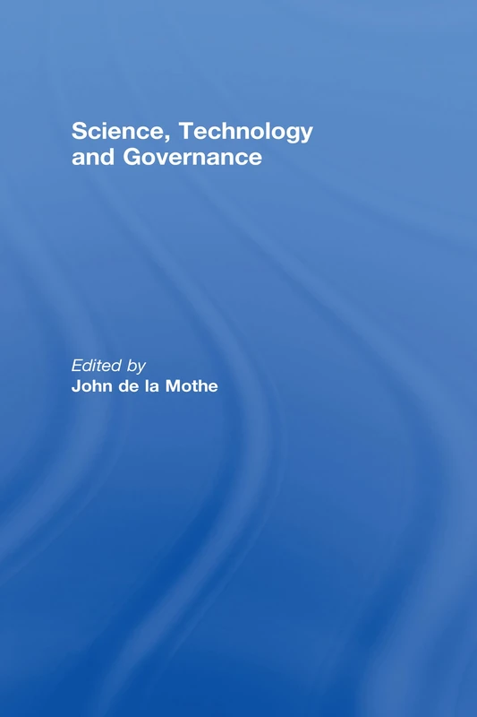 Science, Technology and Global Governance (Science, Technology, and the International Political Economy Series)