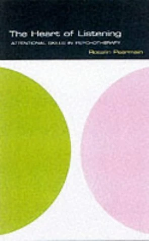 The Heart of Listening (The School of Psychotherapy & Counselling)