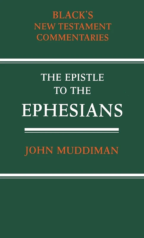 The Epistle to the Ephesians: A Commentary (Black's New Testament Commentaries)