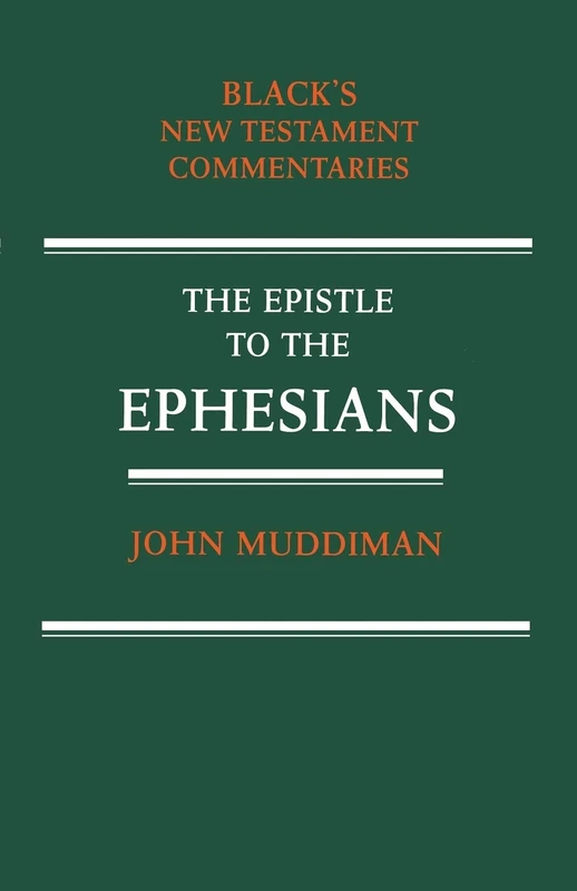The Epistle to the Ephesians: A Commentary (Black's New Testament Commentaries)