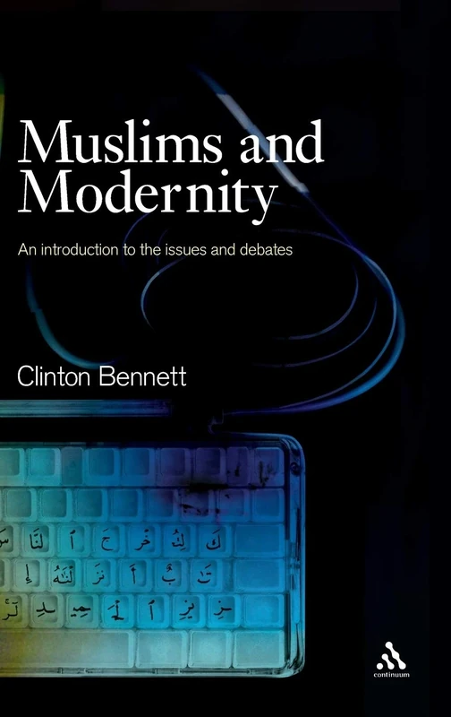 Muslims and Modernity: Current Debates (Comparative Islamic Studies)