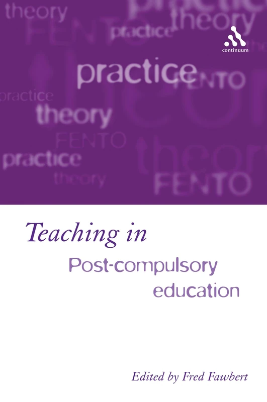 Teaching in Post-compulsory Education: Learning, Skills and Standards (Continuum Studies in Lifelong Learning)