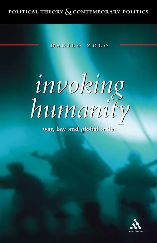 Invoking Humanity: War, Law and Global Order (Political theory & contemporary politics) - Image 1