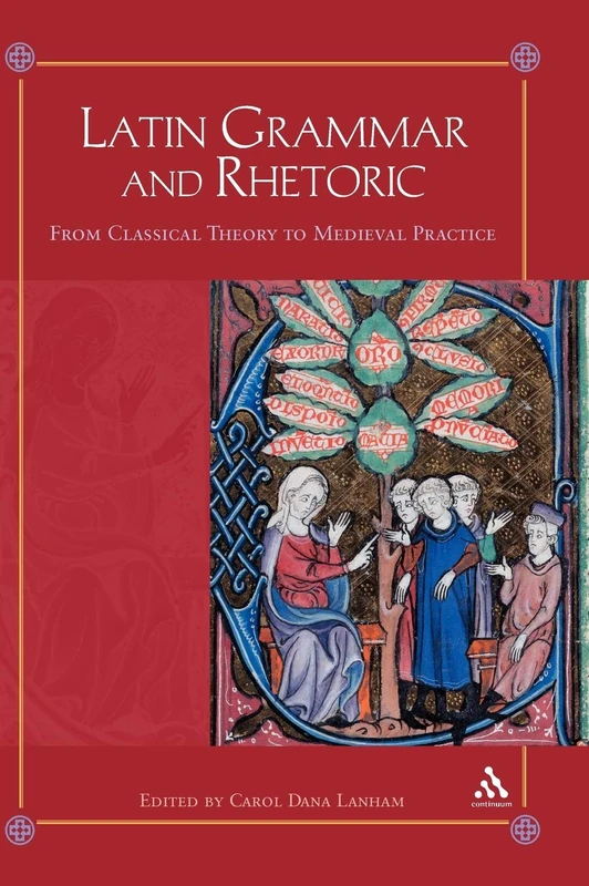 Latin Grammar and Rhetoric: From Classical Theory to Medieval Practice