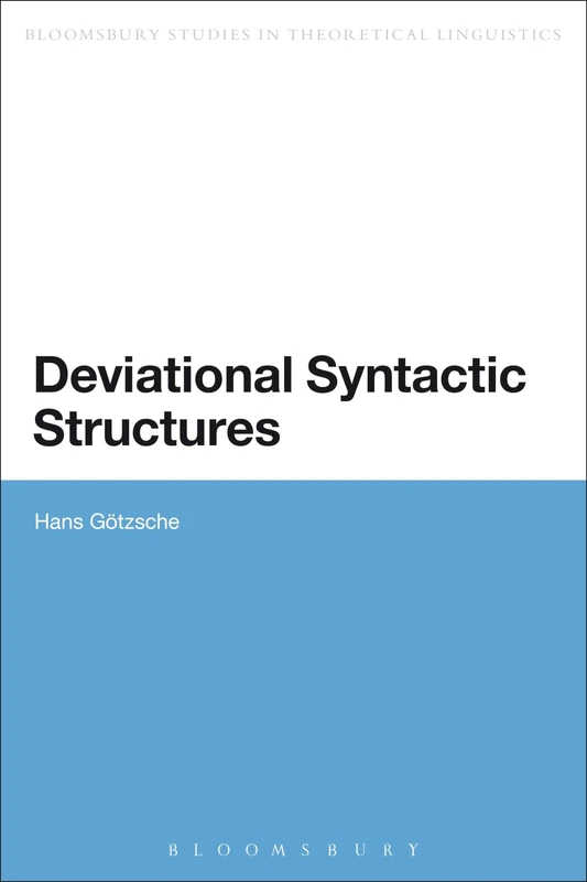 Deviational Syntactic Structures (Bloomsbury Studies in Theoretical Linguistics)