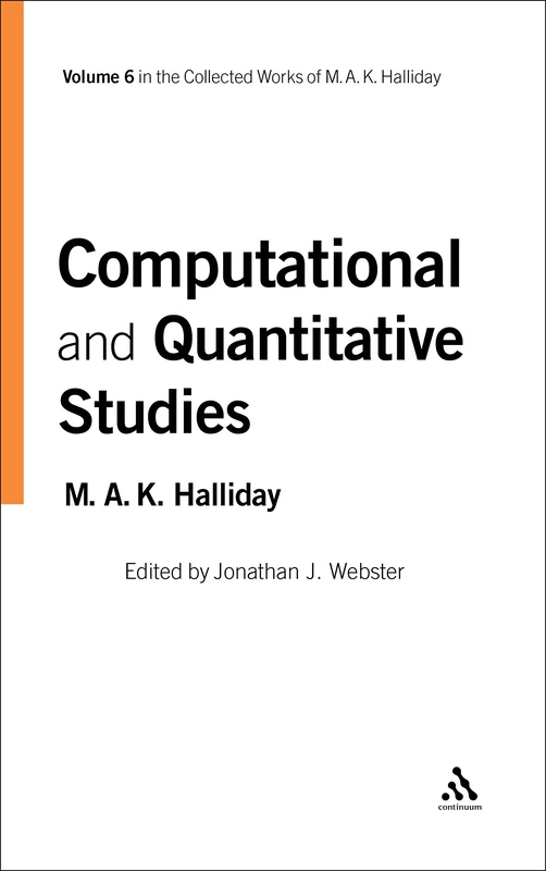 Computational and Quantitative Studies: 6 (The Collected Works of M.A.K. Halliday): 6 (The Collected Works of M.A.K. Halliday): Volume 6