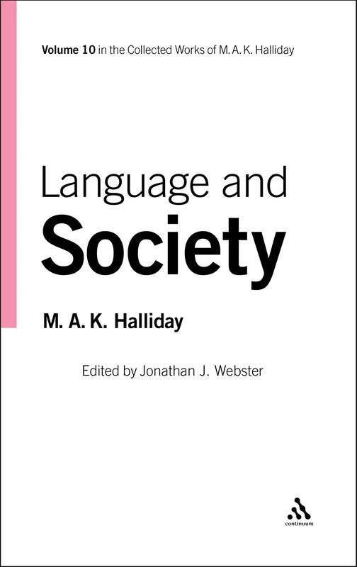 Language and Society (Collected Works of M.A.K. Halliday): Volume 10