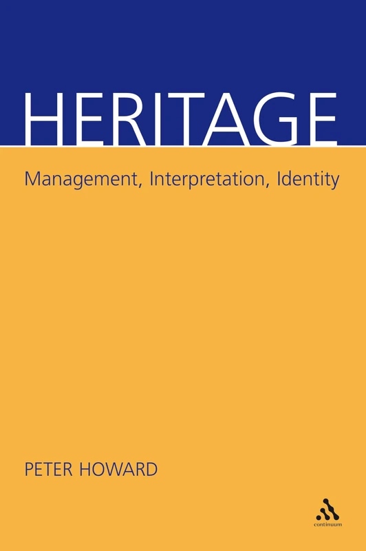 Heritage: Management, Interpretation, Identity - Leicester Press