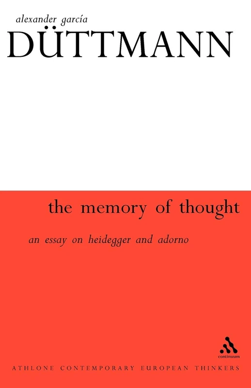 The Memory of Thought: An Essay on Heidegger and Adorno (Athlone Contemporary European Thinkers) - Image 1