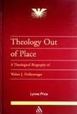 Theology Out of Place: Walter J.Hollenweger: 22 (Journal of Pentecostal Theology Supplement S.) - Image 1