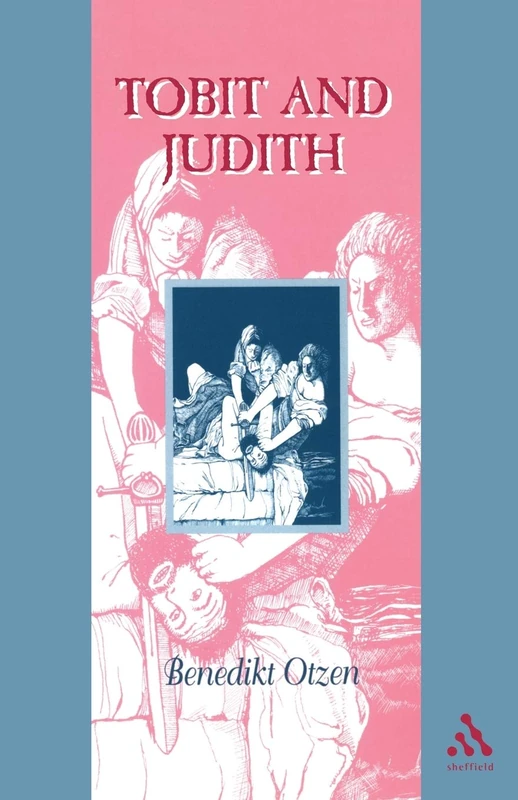 Tobit and Judith: v.11 (Guides to the Apocrypha and Pseudepigrapha)