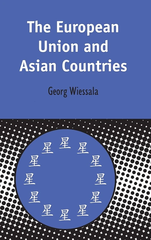 The European Union and Asian Countries: v. 16 (Contemporary European Studies)