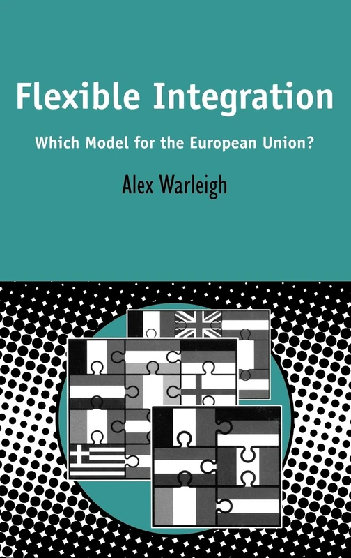 Flexible Integration: Which Model for the European Union?: v.15 (Contemporary European Studies) - Image 1