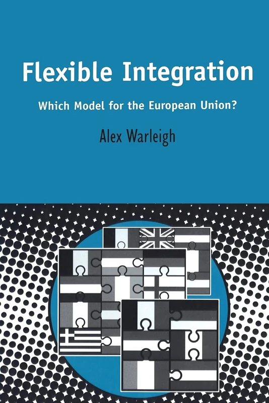 Flexible Integration: Which Model For The European Union?: v.15 (Contemporary European Studies) - Image 1