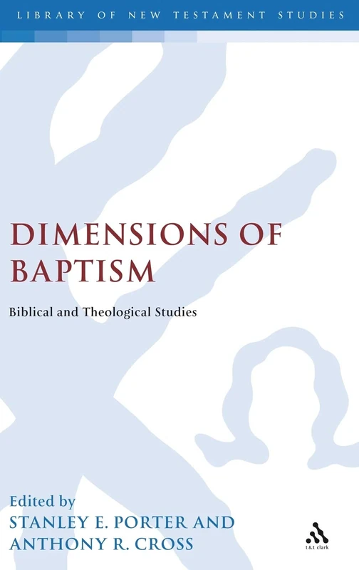 Dimensions of Baptism: Biblical and Theological Studies 171