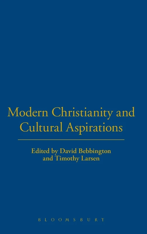 Modern Christianity and Cultural Aspirations: v.5 (Lincoln Studies in Religion and Society)