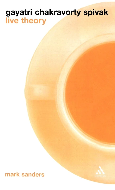 Gayatri Chakravorty Spivak: Live Theory