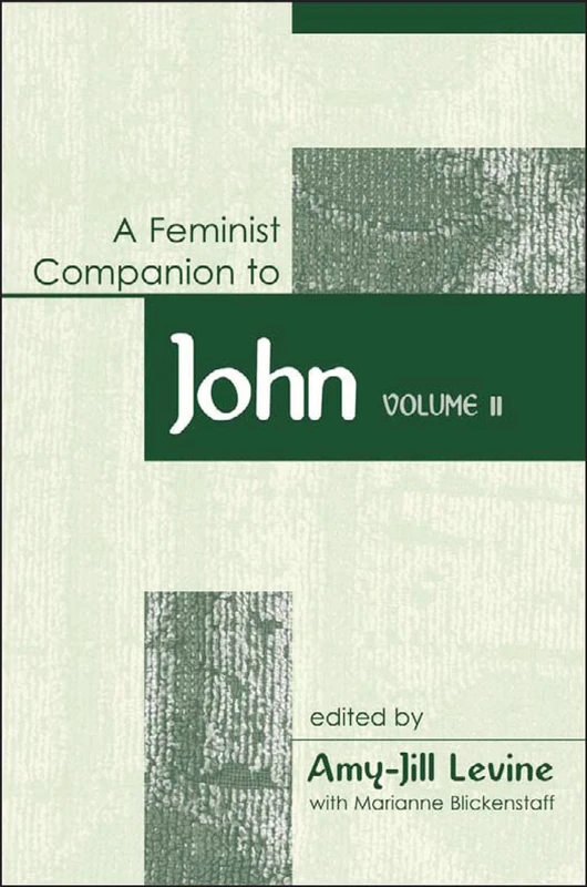 Feminist Companion to John: Vol 2 (Feminist Companion to the New Testament & Early Christian Writings)
