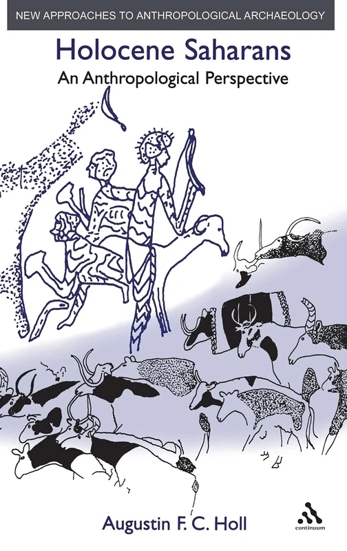 Holocene Saharans: An Anthropological Perspective (New Approaches to Anthropological Archaeology)
