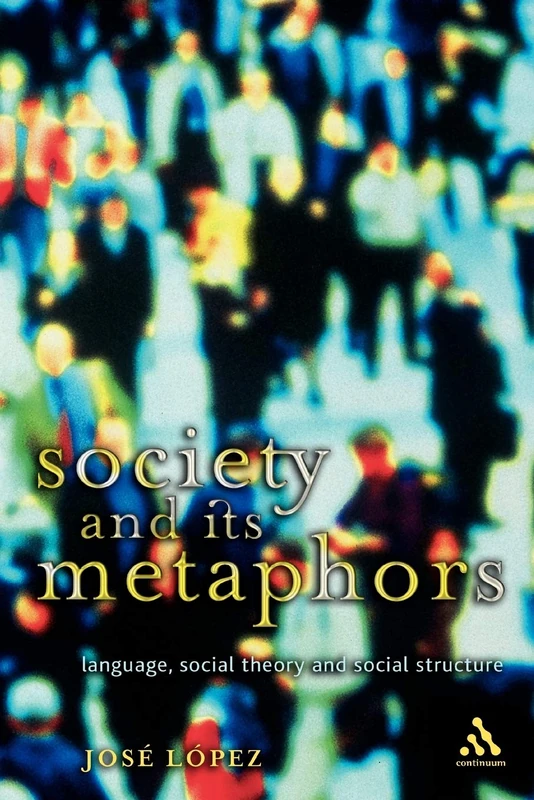 Society and Its Metaphors: Language, Social Theory and Social Structure (Athlone Contemporary European Thinkers) - Image 1