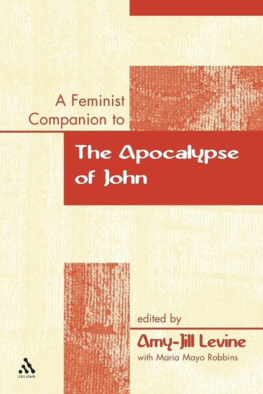 A Feminist Companion to the Apocalypse of John: v. 13 (Feminist Companion to the New Testament and Early Christian Writings)