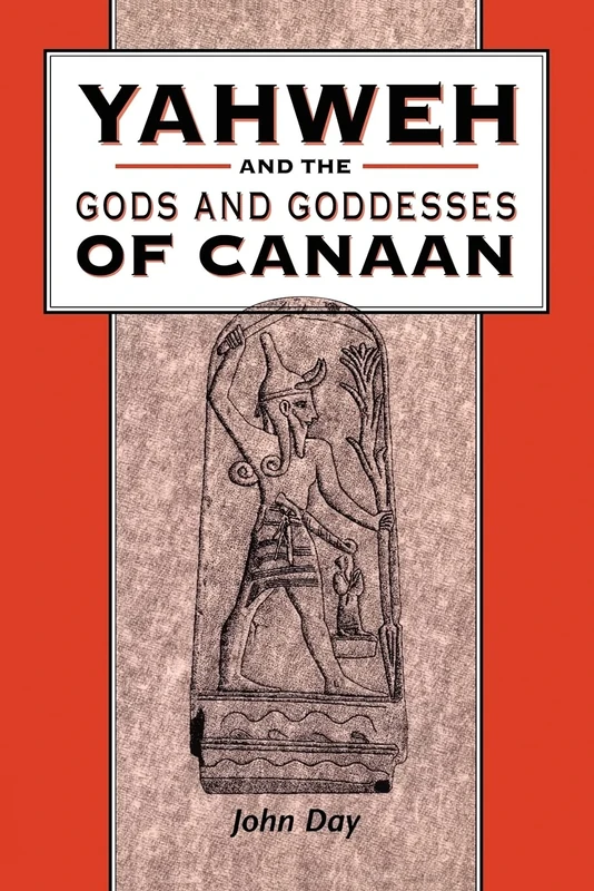 Yahweh and the Gods and Goddesses of Canaan (The Library of Hebrew Bible/Old Testament Studies): 265