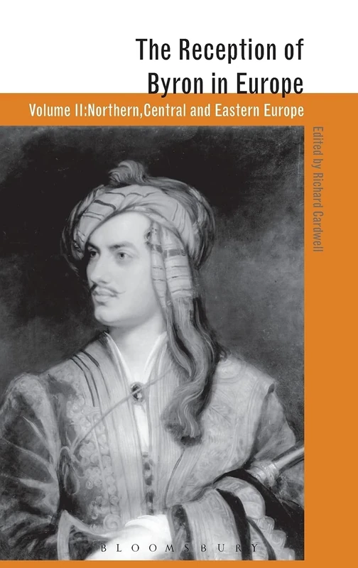 The Reception of Byron in Europe: v. 6 (The Reception of British and Irish Authors in Europe)