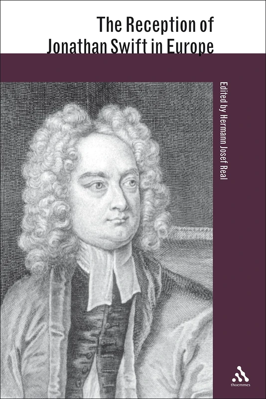 The Reception of Jonathan Swift in Europe (The Reception of British and Irish Authors in Europe)