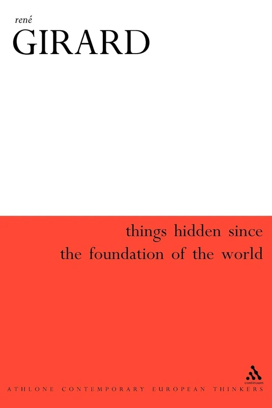Things Hidden Since the Foundation of the World (Athlone Contemporary European Thinkers S.)