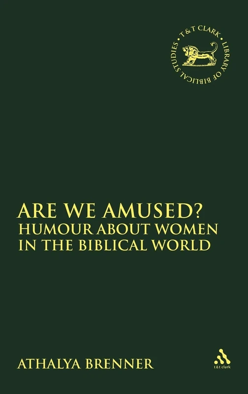 Are We Amused? Humor About Women in the Biblical World