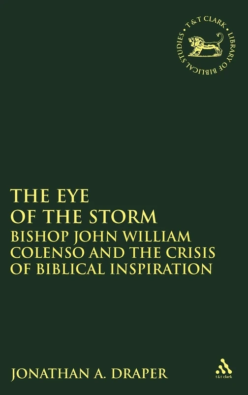 The Eye of the Storm: Bishop John William Colenso and the Crisis of Biblical Inspiration - Image 1