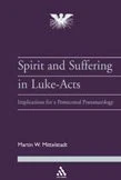 Spirit and Suffering in Luke-Acts (Journal of Pentecostal Theology Supplement S.)