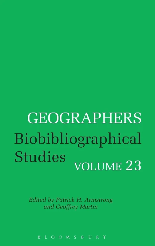 Geographers: Biobibliographical Studies, Volume 23: v. 23