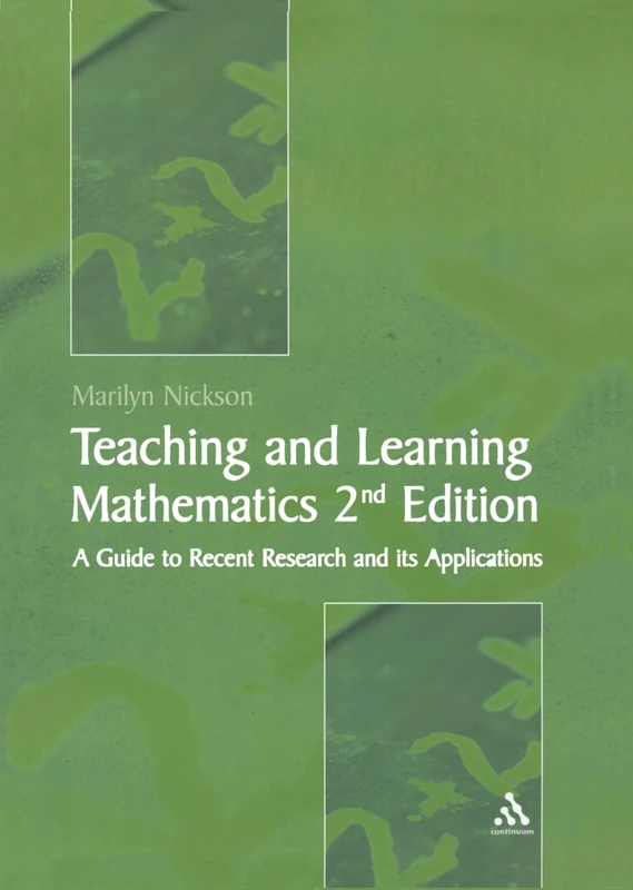 Teaching and Learning Mathematics: A Teacher's Guide to Recent Research and Its Application
