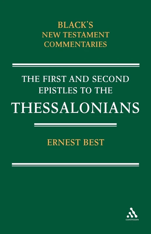 The First and Second Epistles to the Thessalonians (Black's New Testament Commentaries)