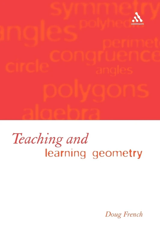 Teaching and Learning Geometry: Issues And Methods In Mathematical Education