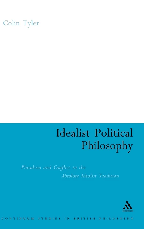 Idealist Political Philosophy - Continuum Studies in Philosophy