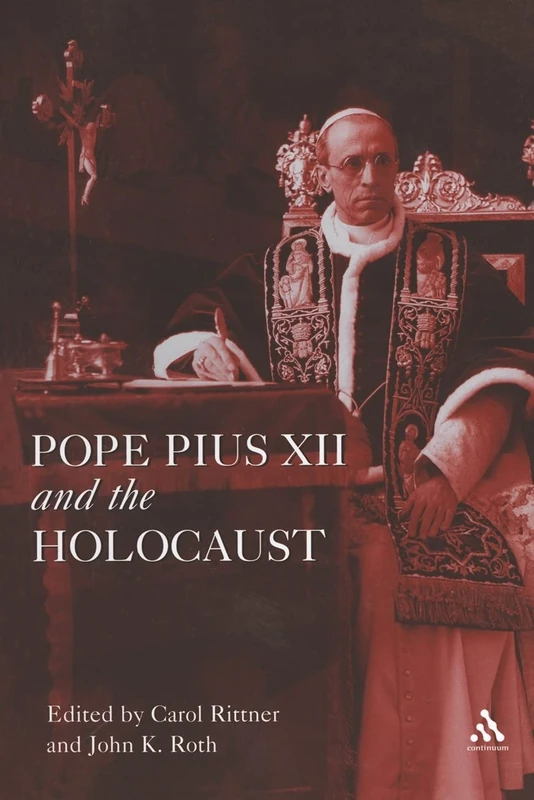 Pope Pius Xii and the Holocaust (Leicester History of Religions)