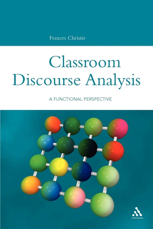 Classroom Discourse Analysis: A Functional Perspective (Open Linguistics)