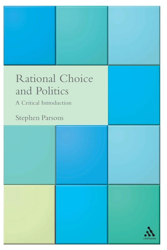 Rational Choice and Politics: A Critical Introduction (Critical Political Studies)