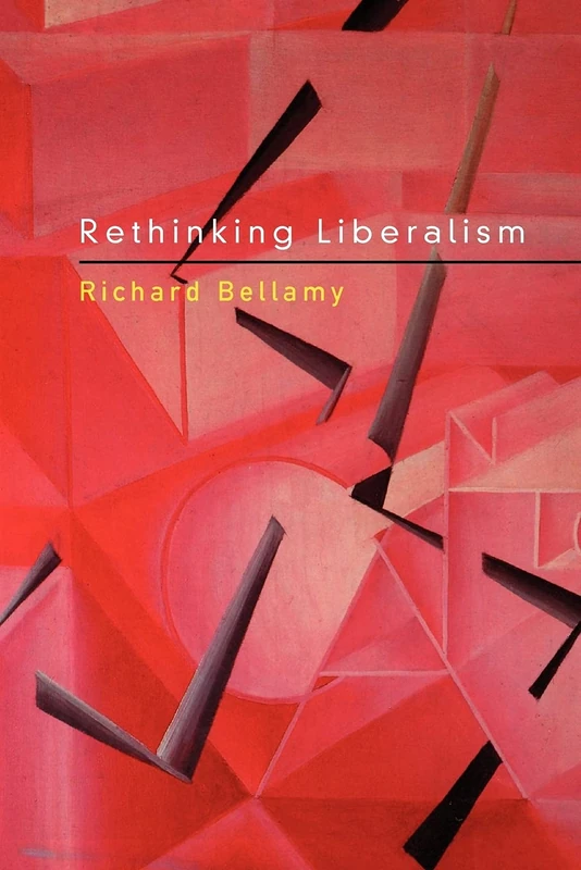 Rethinking Liberalism (Continuum Studies in Political Thought) - Image 1