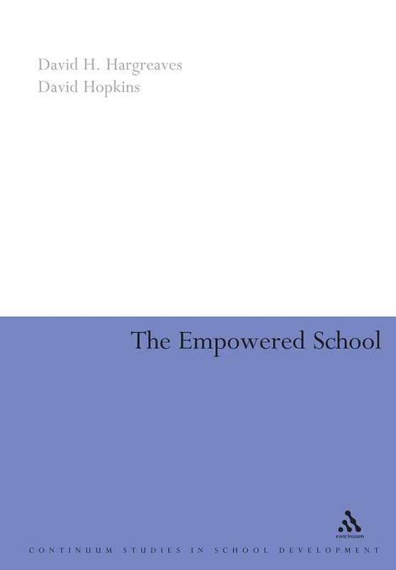 Empowered School: The Management And Practice Of Development Planning (Continuum Studies in School Development S.)