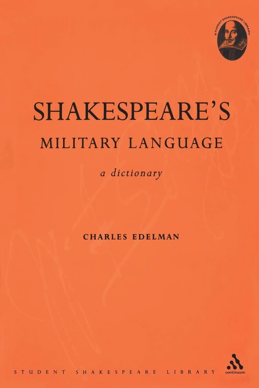 Shakespeare's Military Language: A Dictionary (Student Shakespeare Library)