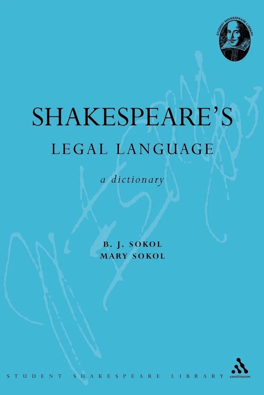 Shakespeare's Legal Language: A Dictionary (Student Shakespeare Library)