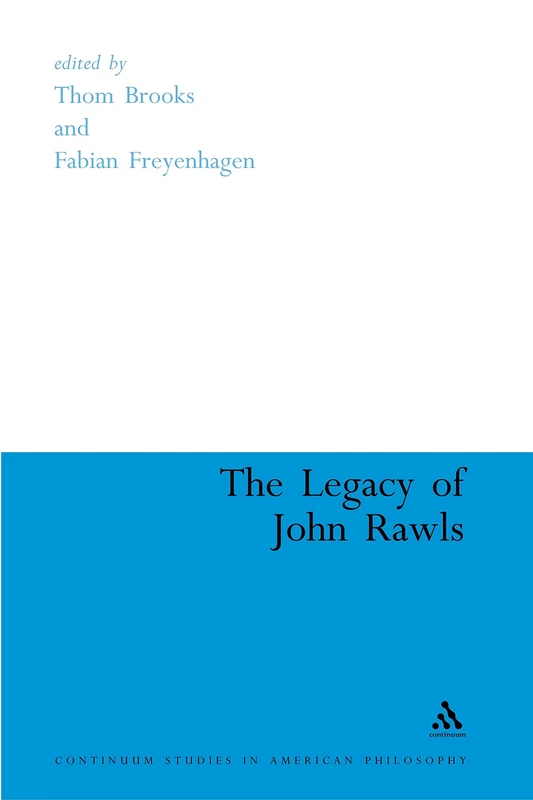 The Legacy of John Rawls - Continuum Studies in American Philosophy