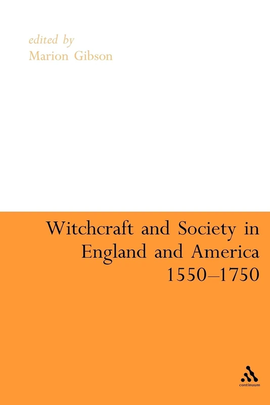 Witchcraft and Society in England and America, 1550-1750 (Continuum Collection Series)