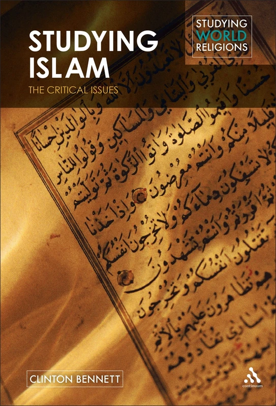 Studying Islam: The Critical Issues (Studying World Religions)