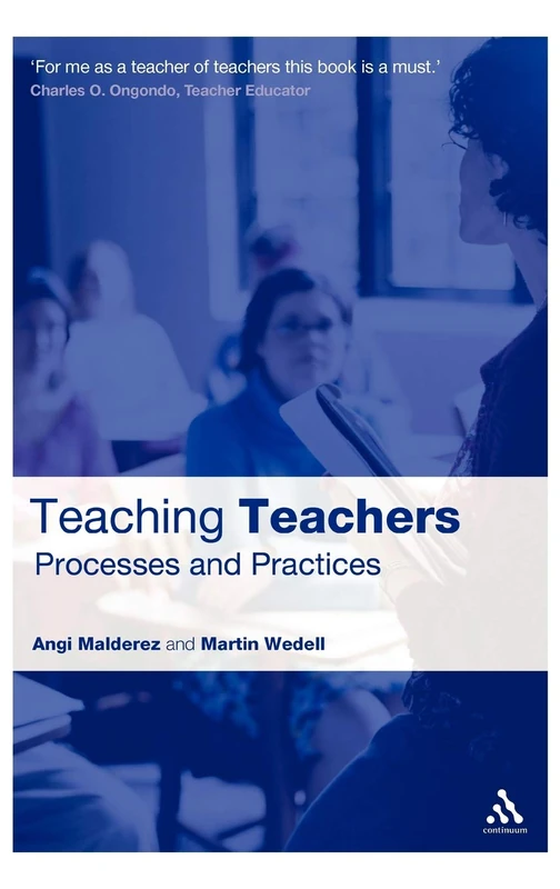 Teaching Teachers: Processes and Practices (Practical Teaching Guides)