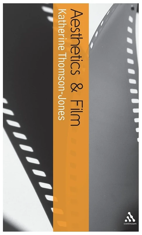 Aesthetics and Film (Continuum Aesthetics) (Bloomsbury Aesthetics)
